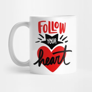 Follow your heart Mug